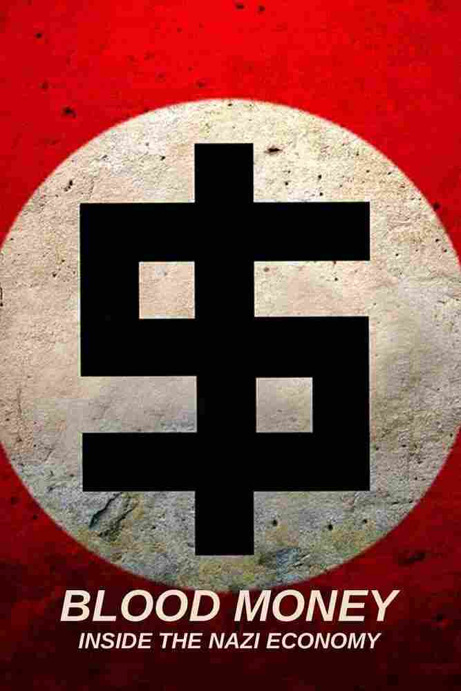 Кровавые деньги: Как работала экономика нацистов 2021