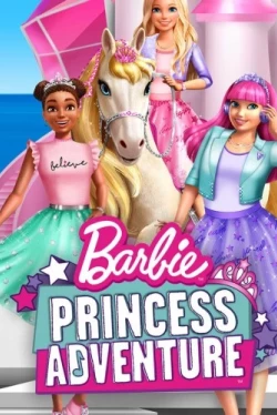 Барби: Приключение Принцессы (2020)
