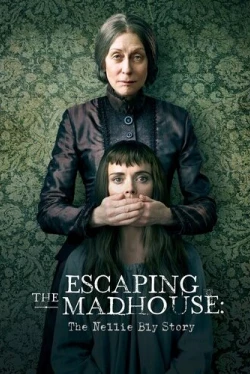Побег из сумасшедшего дома: История Нелли Блай (2019)
